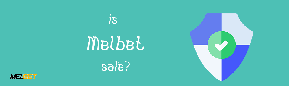 Is Melbet safe?