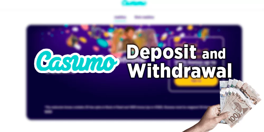 Deposit and Withdrawal Methods